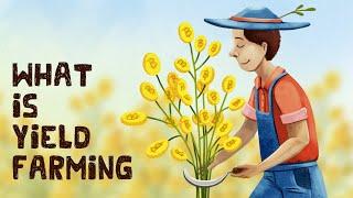 What is Yield Farming in Crypto? Animated + 4 Examples