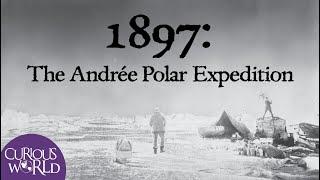 1897 The Andrée Polar Expedition