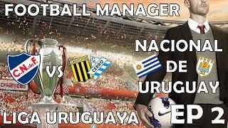 FOOTBALL MANAGER 2019  EP 2  COMIENZA LA LIGA URUGUAYA  FM2019 en Español