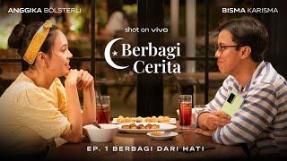 Shot on vivo #BerbagiCerita - Ep. 1 Berbagi Dari Hati