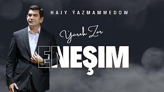 Hajy Yazmammedow - Ýürek Zar Eneşim  2024 Turkmen Aydym #best #hit #music