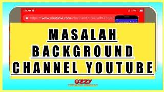 CARA MEMBUAT BACKGROUND CHANNEL SESUAI ATURAN YOUTUBE