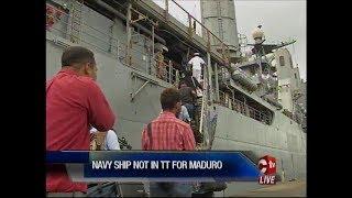 US Navy Ship Not In T&T For Maduro