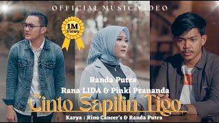 CINTO SAPILIN TIGO - Randa Putra - Pinki Prananda - Rana LIDA Official Music Video