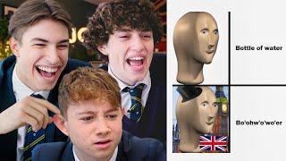 British Highschoolers react to Briish Memes