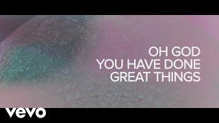 Phil Wickham - Great Things Official Lyric Video