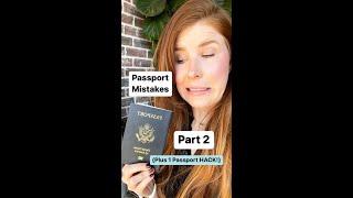  Passport Mistakes Part 2 and 1 Passport HACK