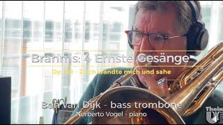 Ben van Dijk - bass trombone mov 2 from Brahms 4 Ernste Gesänge