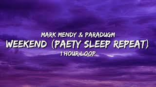 Mark Mendy & Paradigm - Weekend Party Sleep Repeat 1 Hour