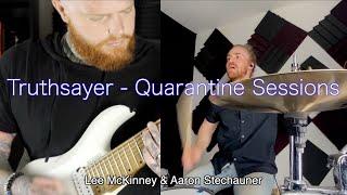 Lee McKinney & Aaron Stechauner - Truthsayer Quarantine Sessions