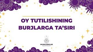 Oy tutilishining burjlarga ta’siri