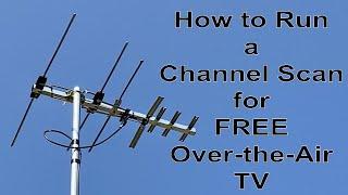 All TV’s - How to Run a channel scan auto program for over the air TV Antenna channels