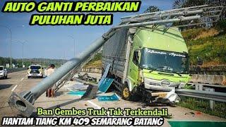 TRUK HANTAM KERAS TIANG RAMBU BESAR SAMPAI ROBOH TOL DI KM 409 SEMARANG BATANG