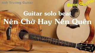 Karaoke Tone Nữ Nên Chờ Hay Nên Quên - Guitar Solo Beat Acoustic  Anh Trường Guitar