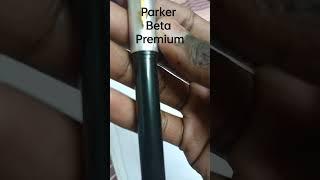 Parker one of my collective expensive pen beta premium