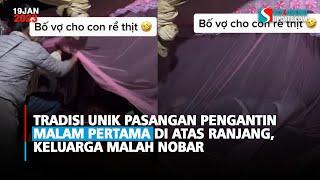 Tradisi Unik Pasangan Pengantin Malam Pertama di Atas Ranjang Keluarga Malah Nobar