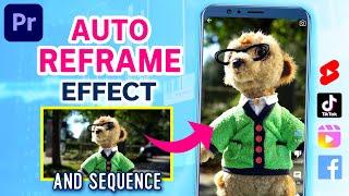 Auto Reframe EFFECT vs Auto Reframe SEQUENCE  Premiere Pro CC Tutorial
