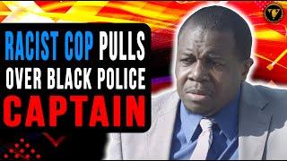 Racist Cop Accidentally Pulls Over Black Police Captain Then This Happens.