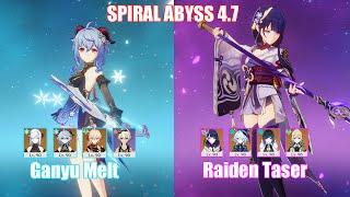 C1 Ganyu Melt & C0 Raiden Taser  Spiral Abyss 4.7  Genshin Impact