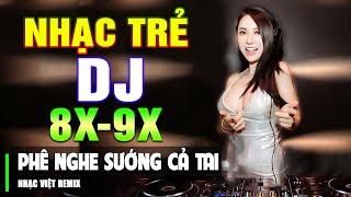 TOP NHẠC TRẺ REMIX 8X 9X HAY NHẤT 2023 - Nhạc Sàn Vũ Trường DJ Gái Xinh Chấn Động ▶ Đỉnh Cao Remix