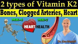 2 Types of Vitamin K2 MK-4 MK-7 for Your Bones Clogged Arteries & Heart Disease - Dr Mandell