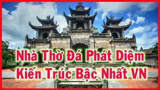  NHÀ THỜ ĐÁ PHÁT DIỆM - Nhà Thờ Đẹp Bậc Nhất Việt Nam 