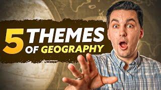 Five Themes Of Geography AP Human Geography