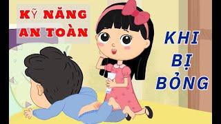 DẠY CON CÁCH XỬ TRÍ KHI BỊ BỎNG  KỸ NĂNG AN TOÀN CHO BÉ