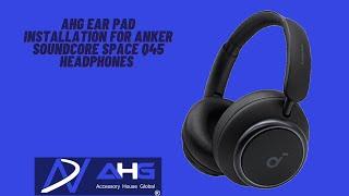 Say Goodbye to Uncomfortable Headphones - Easy Anker Soundcore Space Q45 Ear Pad Replacement