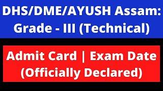 DHSDHSFWDMEAYUSH Assam Admit Card Release Date & Exam Date for Grade - 3 Technical posts