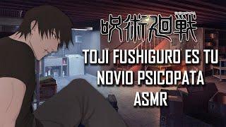 ASMR  Toji Fushiguro es tu novio Psicopata   Jujutsu Kaisen  Roleplay  Español Latino
