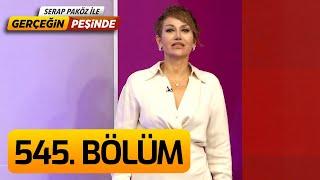 Gerçeğin Peşinde 545. Bölüm