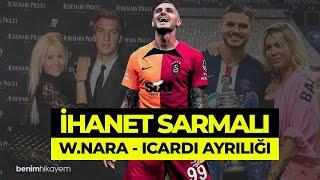 Wanda Nara - Mauro Icardi Ayrılığı  İHANET SARMALI