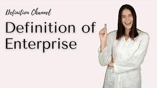 Simple Definition of Enterprise - WHAT DOES Enterprise MEAN   Definition Channel HD