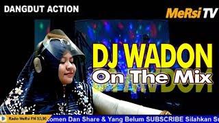 DANGDUT ACTION DJ WADON