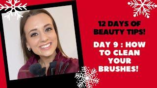 Day 9 of 12 Days of Beauty Tips - How to Clean Your Brushes