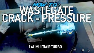 HOW TO ADJUST & CHECK WASTEGATE CRACK-PRESSURE  1.4L MULTIAIR TURBO GT1446 Turbo