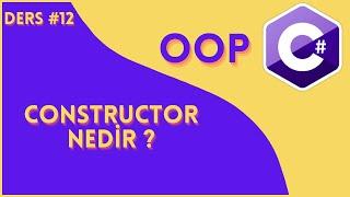 C# OOP Ders 12 Constructor Nedir ?