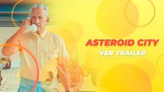 ASTEROID CITY  TRÁILER