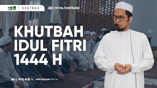 Khutbah Idul Fitri 1444 H  Ciri Keberhasilan Ramadhan - Ustadz Adi Hidayat