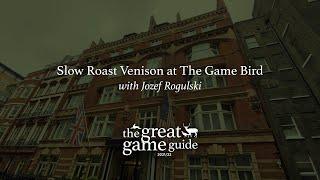 Slow Roast Venison at The Game Bird with Jozef Rogulski