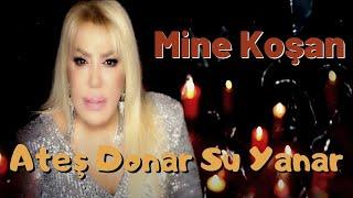 Mine Koşan - Ateş Donar Su Yanar Official Music Video