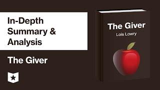 The Giver by Lois Lowry  In-Depth Summary & Analysis