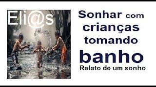 SONHAR COM CRIANÇAS TOMANDO BANHO -SIGNIFICADO