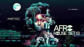 AFRO & LATIN HOUSE SET 13 - AHMET KILIC