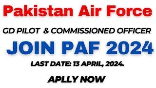 Join PAF as GD Pilot Registration for Commissioned Officer  Paf Jobs 2024