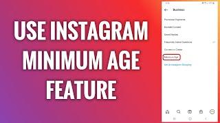 How To Use Instagram Minimum Age Feature