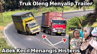 Truk Oleng Menyalip Trailer  Adek Kecil Menangis Histeris