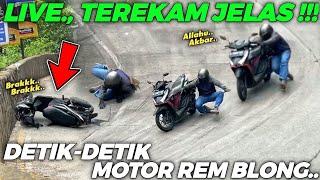 LIVE. MENIT-MENIT MENGERIKAN  Motor Blong Rem Di Turunan