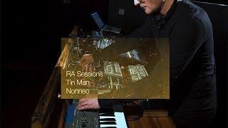 RA Sessions Tin Man - Nonneo  Resident Advisor